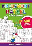 Kreuzworträtsel für Kinder: 400 Seiten Rätselspaß in Farbe. Knifflige Rätsel für Kinder ab 10 Jahren