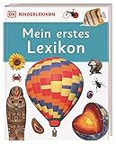 DK Kinderlexikon. Mein erstes Lexikon: Nachschlagewerk mit über 600 Fotos für Kinder ab 6 Jahren