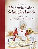 Blechkuchen ohne Schnickschnack: Es gibt sie noch, 'die Rezepte aus Omas Küche'