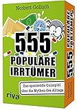 555 populäre Irrtümer – Das spannende Quizspiel rund um die Mythen des Alltags