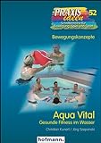 Aqua Vital: Gesunde Fitness im Wasser (Praxisideen - Schriftenreihe für Bewegung, Spiel und Sport)