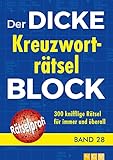 Der dicke Kreuzworträtsel-Block Band 28: 300 knifflige Rätsel für immer und überall