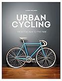 Urban Cycling: From the BMX to the fixie