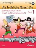 Die fröhliche Querflöte: Querflötenschule für den Einzel- und Gruppenunterricht. Band 1. Flöte. (Die fröhliche Querflöte, Band 1)