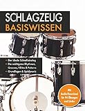 Schlagzeug Basiswissen. Mit Audio-Download für 94 Übungen und Lieder: Die wichtigsten Rhythmen, Grooves, Fill-Ins & Patterns: Mit Audio-Download für 94 Übungen und Lieder. Musikschule für Anfänger