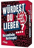 Würdest du lieber ...? – Jetzt wird's heiß: Das erotische Kartenspiel | Das Original. Der Spieleklassiker in der sexy Version für Erwachsene. Das perfekte Geschenk für alle ab 18