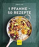 1 Pfanne - 50 Rezepte (GU Küchenratgeber)