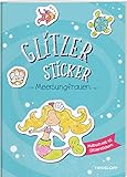 Glitzer-Sticker Malbuch. Meerjungfrauen / Mal- und Glitzerspaß mit 45 tollen Stickern / Für Kinder ab 5 Jahren: Mit 45 glitzernden Stickern (Malbücher und -blöcke)