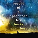 Record of a Spaceborn Few: Wayfarers, Book 3