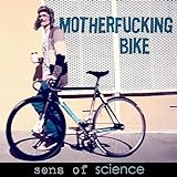 Motherfucking Bike [Explicit]
