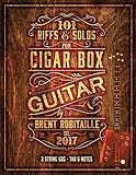 101 Riffs and Solos for Cigar Box Guitar: Essential Lessons...