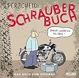 Perscheids Schrauber-Buch: Cartoons zum Zweirad: Cartoons zum Zweirad (Perscheids Abgründe)