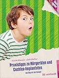 Praxistipps zu Hörgeräten und Cochlea-Implantaten: Vom Baby bis zum Teenager (Kinder sind Kinder)