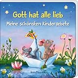 Gott hat alle lieb - Meine schönsten Kindergebete